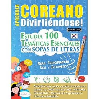 APRENDER COREANO DIVIRTIÉNDOSE! - PARA PRINCIPIANTES, Taschenbuch von Linguas Classics, Linguas Classics