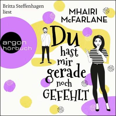 Du hast mir gerade noch gefehlt - Mhairi McFarlane, Audio, 9783732496006