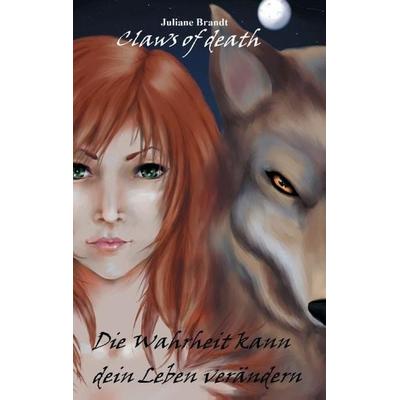 Brandt, J: Claws of death, Taschenbuch von Juliane Brandt, Tredition, 978-3-8495-6975-4