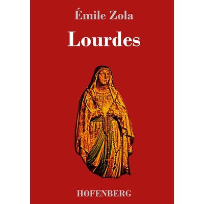 Lourdes, Gebundene Ausgabe von Emile Zola, Hofenberg, 978-3-7437-1169-3
