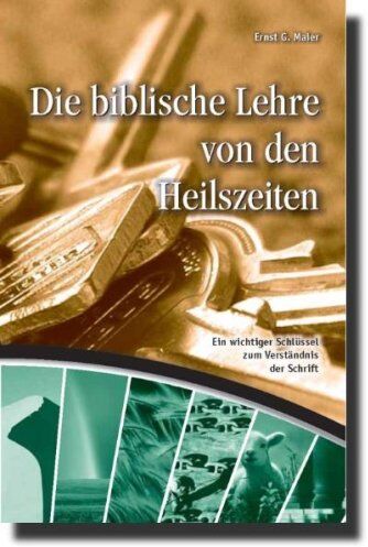 Maier, Ernst G - Die biblische Lehre von den Heilszeiten: Ein wichtiger Schlüssel zum Verständnis der Schrift - Preis vom 30.09.2026 09:01:18 h