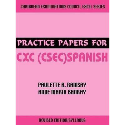 Practice Papers for CXC (CSEC) Spanish, Taschenbuch von Paulette A. Ramsay,Anne Maria Bankay, LMH Publishers, 978-976-8202-66-6