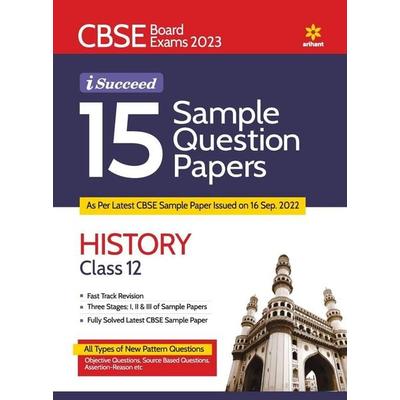 CBSE Board Exam 2023 I-Succeed 15 Sample Question Papers HISTORY Class 12th, Taschenbuch von Shivam Tamang,Raushan Kumar, Arihant Publication India