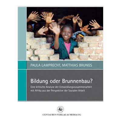Bildung oder Brunnenbau?, Taschenbuch von Matthias Brungs,Paula Lamprecht, Springer Fachmedien Wiesbaden GmbH, 978-3-86226-249-6