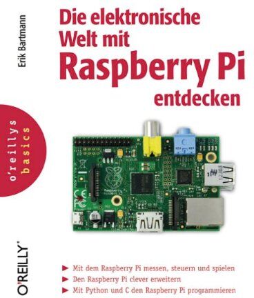Erik Bartmann - Die elektronische Welt mit Raspberry Pi entdecken - Preis vom 09.10.2026 07:28:09 h