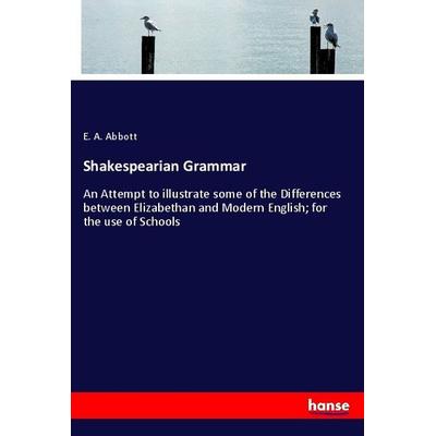 Shakespearian Grammar, Taschenbuch von E. A. Abbott, Hansebooks, 978-3-337-97183-0