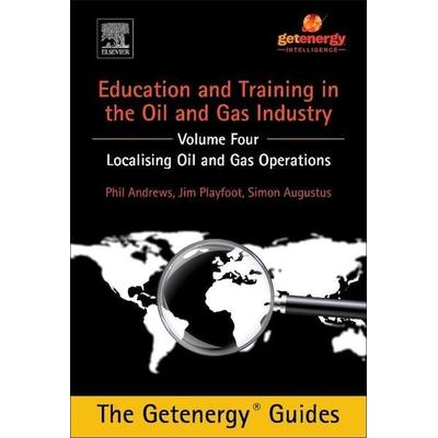 Education and Training for the Oil and Gas Industry, Gebundene Ausgabe von Phil Andrews,Jim Playfoot,Simon Augustus, Elsevier, München,