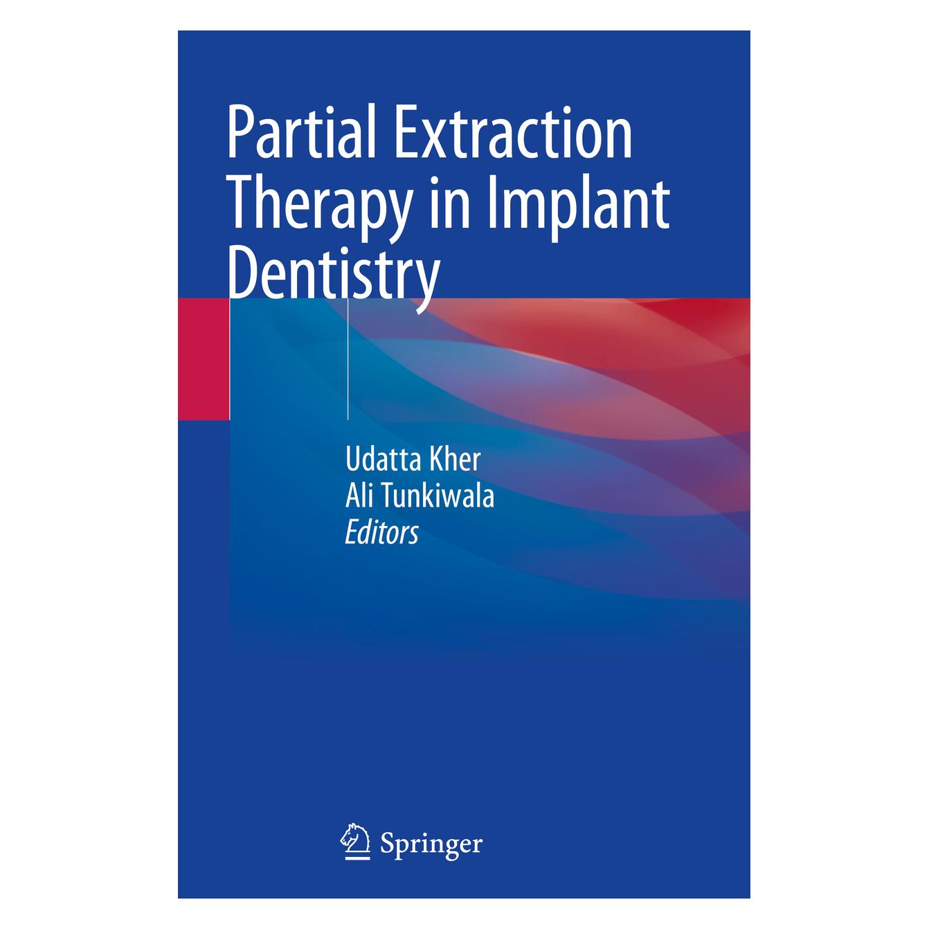Springer Partial Extraction Therapy in Implant Dentistry (Englisch, Softcover, Ali Tunkiwala, Udatta Kher) (56170543)
