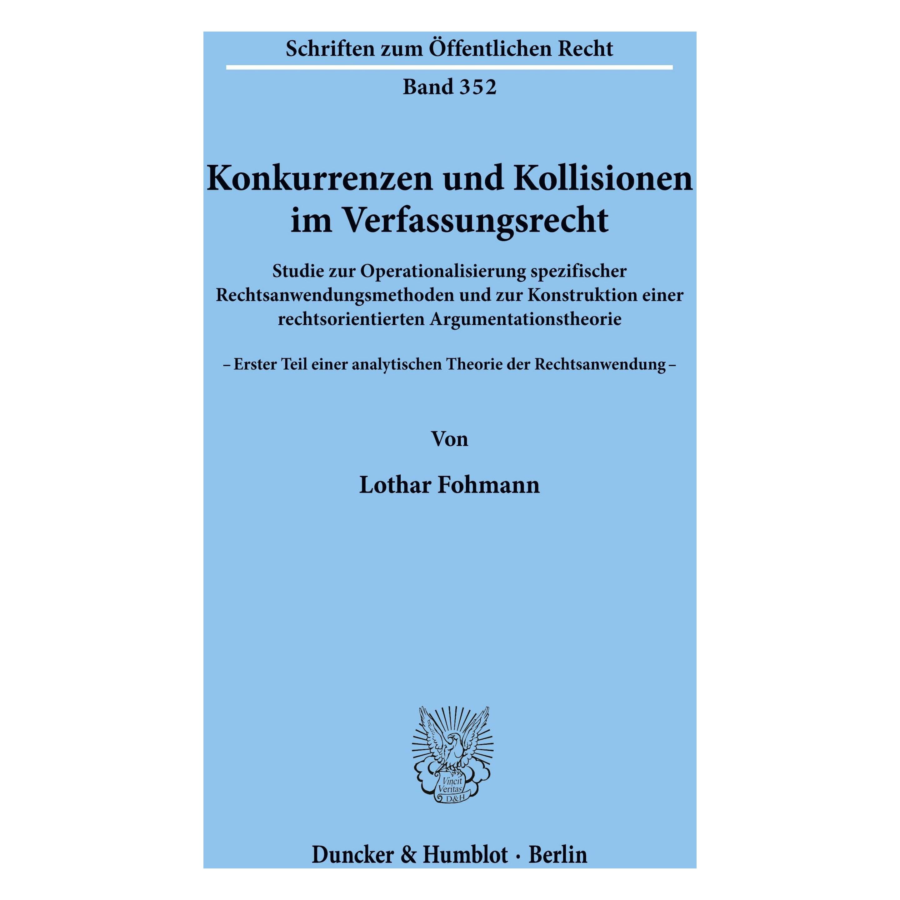 Duncker & Humblot Konkurrenzen und Kollisionen im Verfassungsrecht. (Deutsch, Softcover, Lothar Fohmann) (55272051)