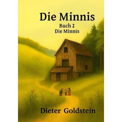 Die Minnis / Die Minnis - 2 - Die Minnis, Taschenbuch von Dieter Goldstein, Epubli, 978-3-565-53941-3