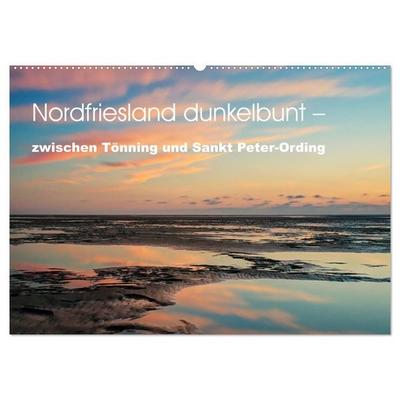 Nordfriesland dunkelbunt – zwischen Tönning und Sankt Peter-Ording (Wandkalender 2027 DIN A2 quer), CALVENDO Monatskalender