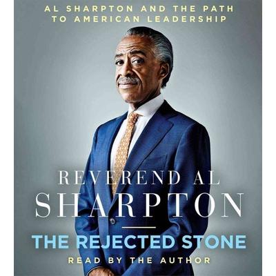 The Rejected Stone: Al Sharpton and the Path to American Leadership - Al Sharpton, CD, 9781442368828