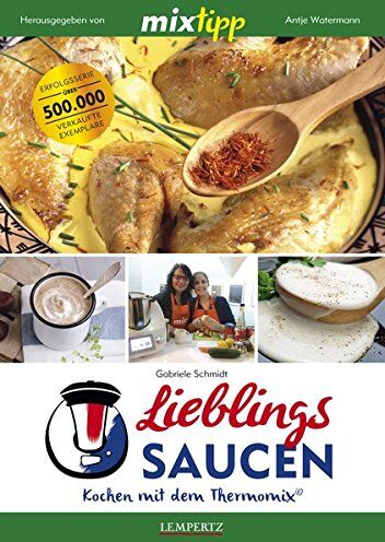 Gabriele Schmidt - MIXtipp: Lieblingssaucen: Kochen mit dem Thermomix® - Preis vom 14.10.2026 23:07:16 h