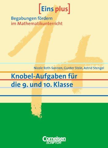 Nicole Roth-Sonnen - Eins plus - Begabungen fördern im Mathematikunterricht der Sekundarstufe I: Knobel-Aufgaben für die 9. und 10. Klasse - Preis vom 13.10.2026 11:25:28 h