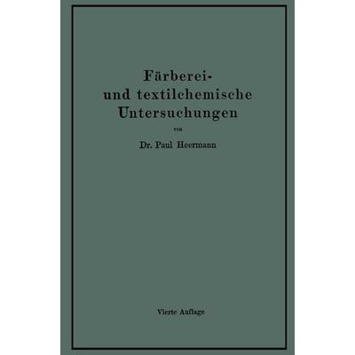 Färberei- und textilchemische Untersuchungen, Taschenbuch von Paul Hermann, Springer Berlin, 978-3-662-27259-6