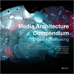 Media Architecture Compendium, Fachbücher von Luke Hespanhol, Gernot Tscherteu, Martin Tomitsch, Hank Haeusler