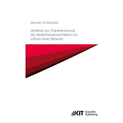 Verfahren zur Charakterisierung des Niederfrequenzverhaltens von Lithium-Ionen Batterien, Taschenbuch von Michael Schönleber, KIT Scientific
