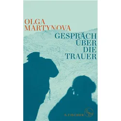 Gespräch über die Trauer, Belletristik von Olga Martynova