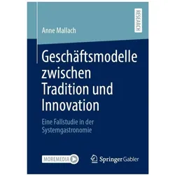 Geschäftsmodelle zwischen Tradition und Innovation, Fachbücher von Anne Mallach