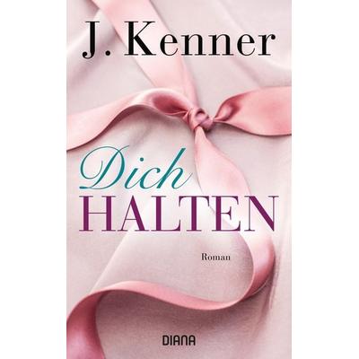Dich halten (Stark 5), Taschenbuch von J. Kenner, Diana, 978-3-453-36033-4