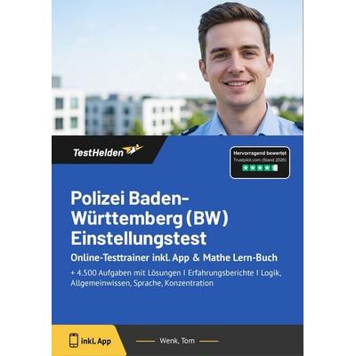 Polizei Baden-Württemberg (BW) Einstellungstest: Online-Testtrainer inkl. App & Mathe Lern-Buch, Taschenbuch von Tom Wenk, TestHelden,