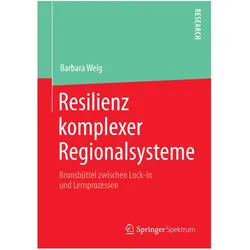 Resilienz komplexer Regionalsysteme, Fachbücher von Barbara Weig
