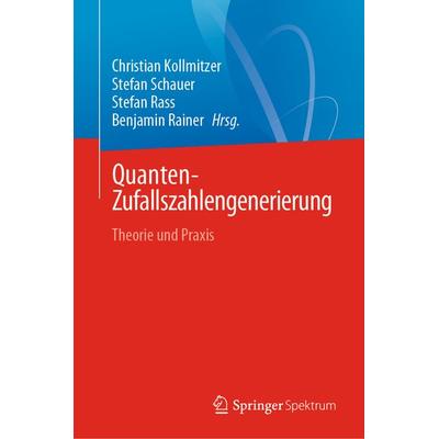 Quanten-Zufallszahlengenerierung, Gebundene Ausgabe von , Springer, 978-3-031-54997-7