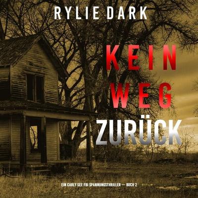 Kein Weg Zurück (Ein Carly See FBI Spannungsthriller — Buch 2) - Rylie Dark, Audio, 9798341592810