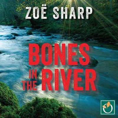 Bones in the River - Zoë Sharp, Audio, 9781399105033
