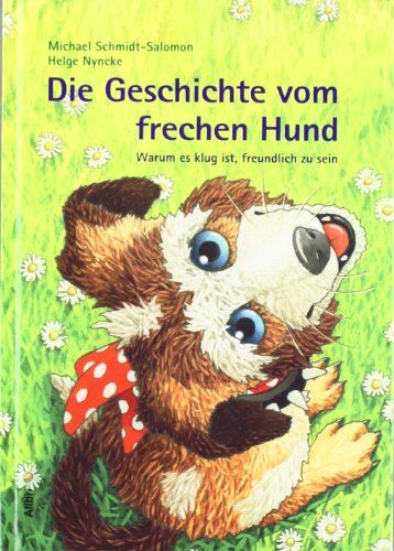 Michael Schmidt-Salomon - Die Geschichte vom frechen Hund: Warum es klug ist, freundlich zu sein - Preis vom 05.10.2026 03:47:11 h