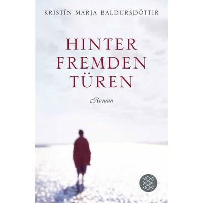 Hinter fremden Türen, Taschenbuch von Kristín Marja Baldursdóttir, Fischer Taschenbuch Verlag, 978-3-596-19281-6