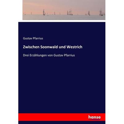 Zwischen Soonwald und Westrich, Taschenbuch von Gustav Pfarrius, Hansebooks, 978-3-7434-2034-2