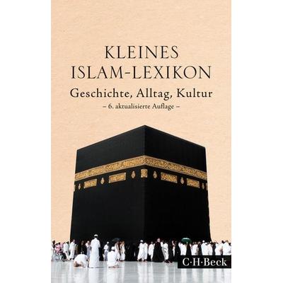 Kleines Islam-Lexikon, Taschenbuch von , C.H. Beck
