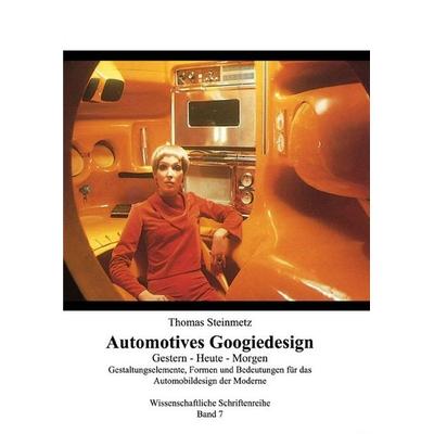 Design / Automobil / Googiedesign / Automotives der 50er Jahre: Gestern - Heute - Morgen, Taschenbuch von Thomas Steinmetz, Epubli, 978-3-7485-7485-9