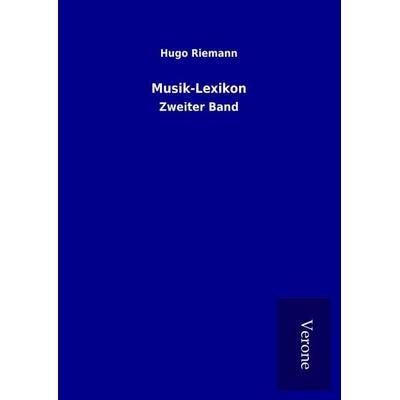 Musik-Lexikon, Gebundene Ausgabe von Hugo Riemann, BoD - Books on Demand