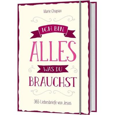 Ich bin alles, was du brauchst, Taschenbuch von Marie Chapian, Gerth Medien, 978-3-95734-148-8