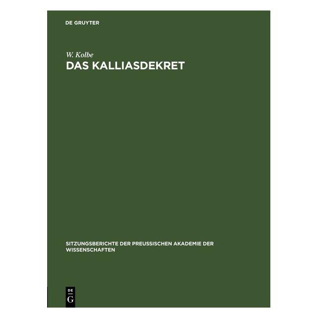 De Gruyter Kolbe:Das Kalliasdekret (Deutsch, Hardcover, W. Kolbe) (67785632)