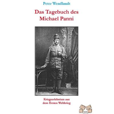 Das Tagebuch des Michael Panni, Taschenbuch von Peter Wendlandt, Mauer Verlag, 978-3-86812-178-0