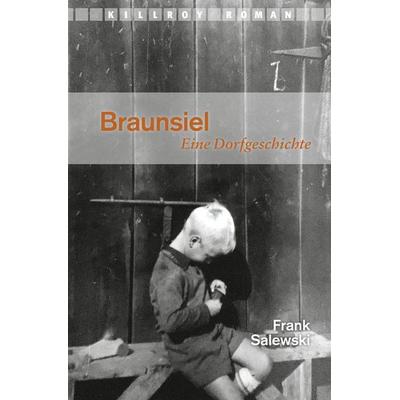 Braunsiel, Taschenbuch von Frank Salewski, Killroy Media, 978-3-931140-45-8