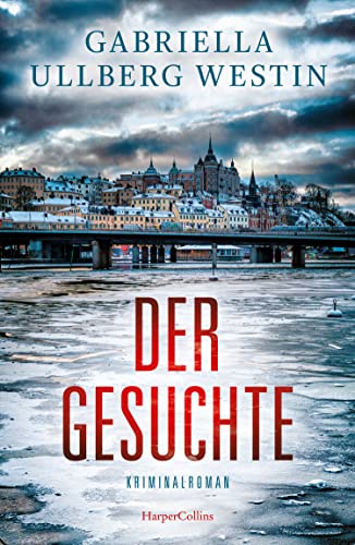 Gabriella Ullberg Westin - Der Gesuchte: Kriminalroman (Ein Johan-Rokka-Krimi, Band 5) - Preis vom 15.10.2026 23:06:25 h