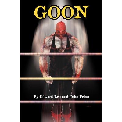 GOON - Micah Hayes Illustrated Edition, Taschenbuch von Edward Lee,John Pelan, Overlook Connection Press, 978-1-892950-63-5