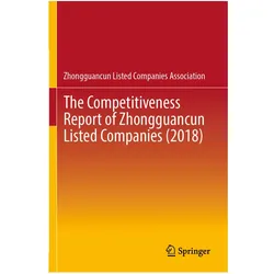 The Competitiveness Report of Zhongguancun Listed Companies (2018), Fachbücher von Zhongguancun Listed Companies Assoc.