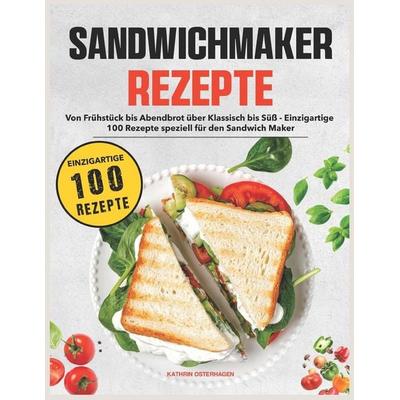Sandwichmaker Rezepte, Taschenbuch von Kathrin Osterhagen, Independently Published