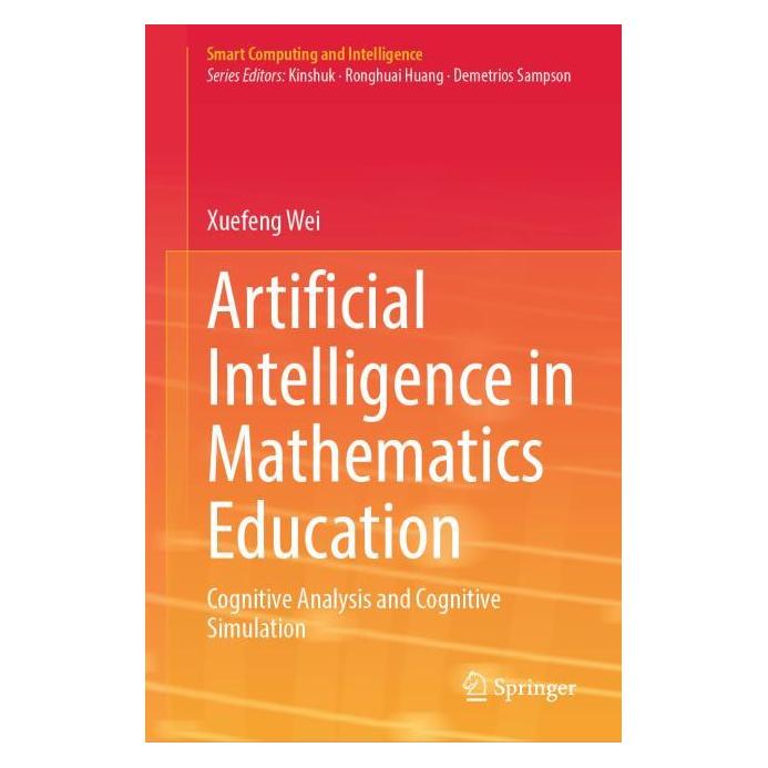 Springer Artificial Intelligence in Mathematics Education (Englisch, Hardcover, Xuefeng Wei) (60797252)