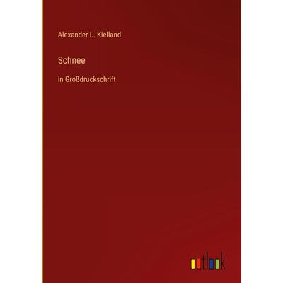 Schnee, Gebundene Ausgabe von Alexander L. Kielland, Outlook, 978-3-368-28785-6