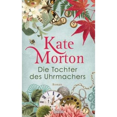 Die Tochter des Uhrmachers, Gebundene Ausgabe von Kate Morton, Diana
