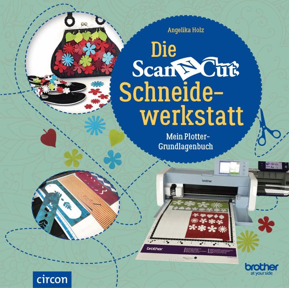 Angelika Holz - Die Brother ScanNCut Schneidewerkstatt - Preis vom 18.10.2026 15:28:09 h