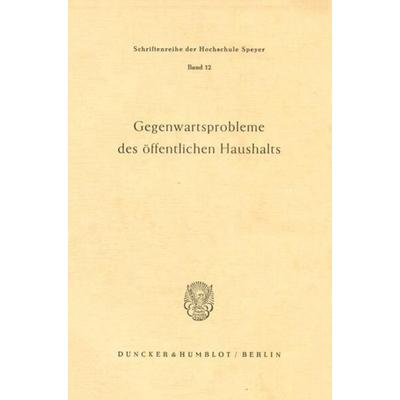 Gegenwartsprobleme des öffentlichen Haushalts., Taschenbuch von , Duncker & Humblot, 978-3-428-00471-3