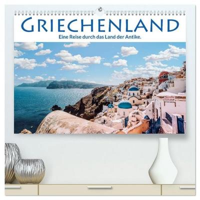 Griechenland - Eine Reise durch das Land der Antike. (hochwertiger Premium Wandkalender 2026 DIN A2 quer), Kunstdruck in Hochglanz