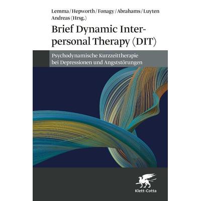 Brief Dynamic Interpersonal Therapy (DIT), Taschenbuch von Alessandra Lemma,Peter Fonagy,Deborah Abrahams,Patrick Luyten,Mary Hepworth, Klett Cotta,